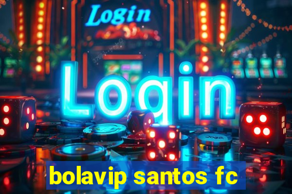 bolavip santos fc